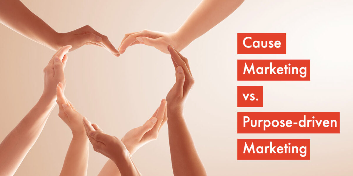 cause marketing vs purpose driven marketing